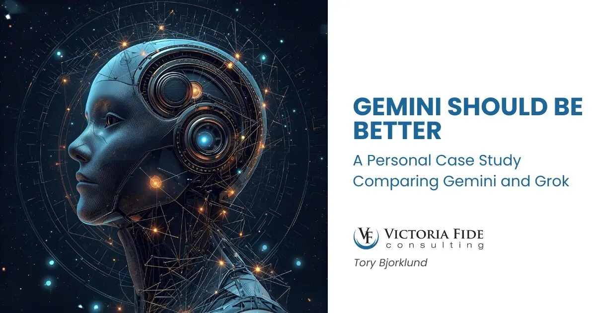 Gemini Should be Better - Victoria Fide Consulting