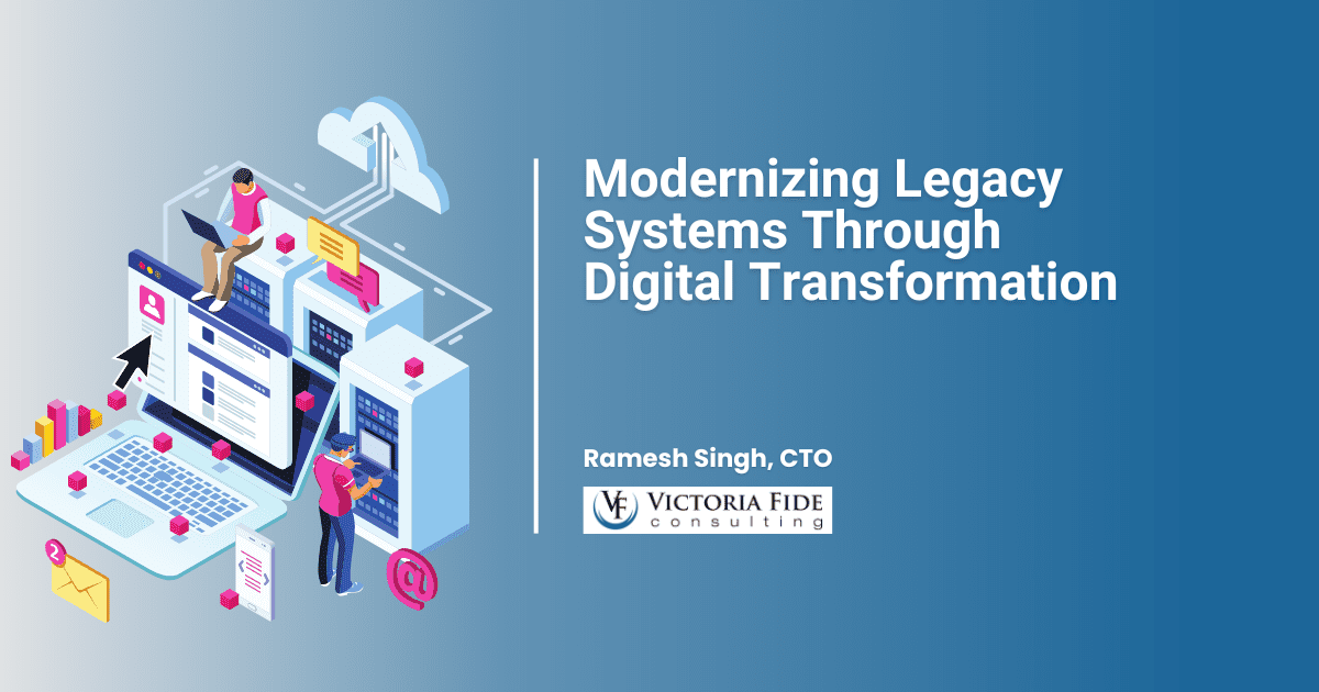 Modernizing Legacy Systems Through Digital Transformation