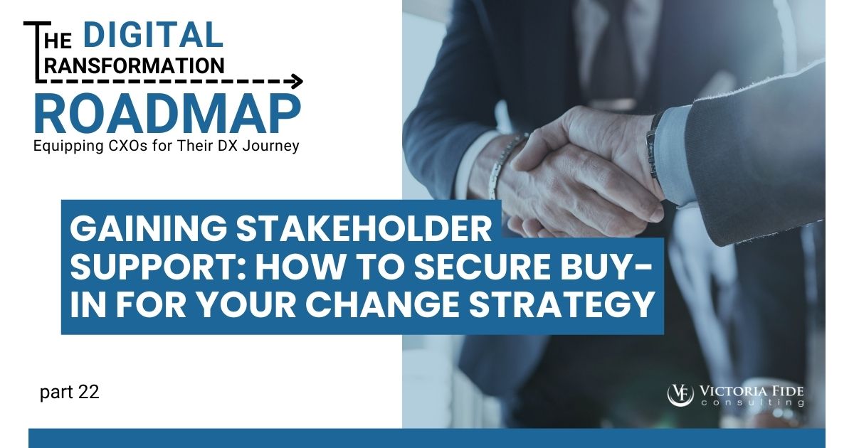 Gaining Stakeholder Support: how to secure buy-in for your change strategy