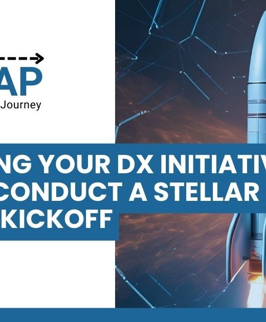 Launching Your DX Initiative: How to Conduct a Stellar Project Kickoff